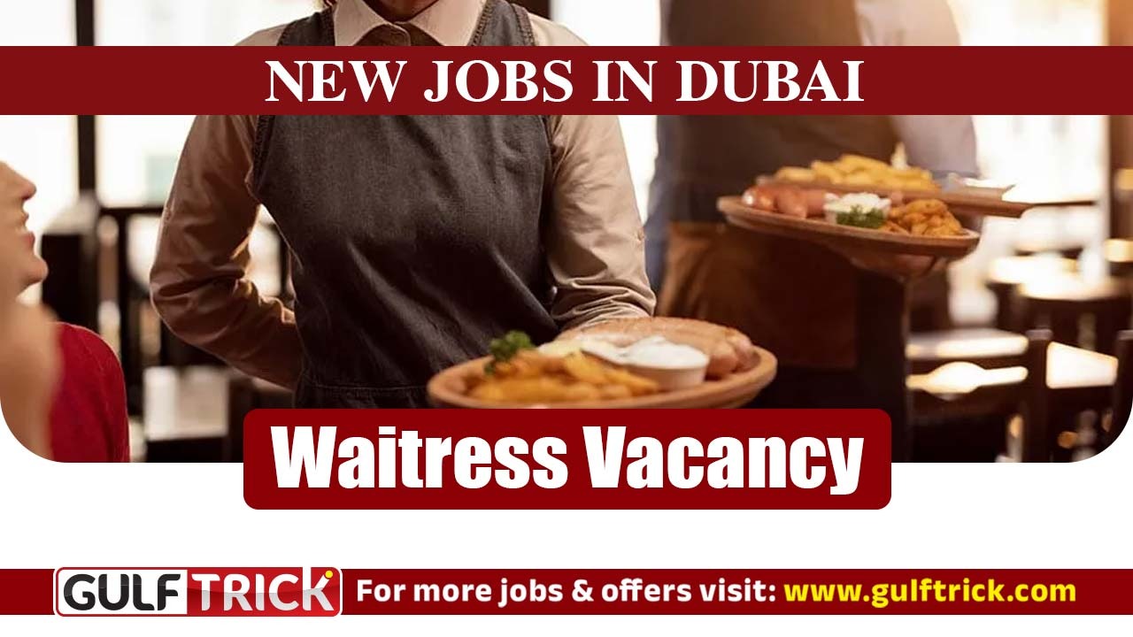 Waitress Job Vacancy in Dubai, UAE – Apply Now